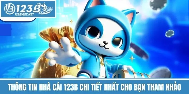 Thông tin nhà cái 123B chi tiết nhất cho bạn tham khảo