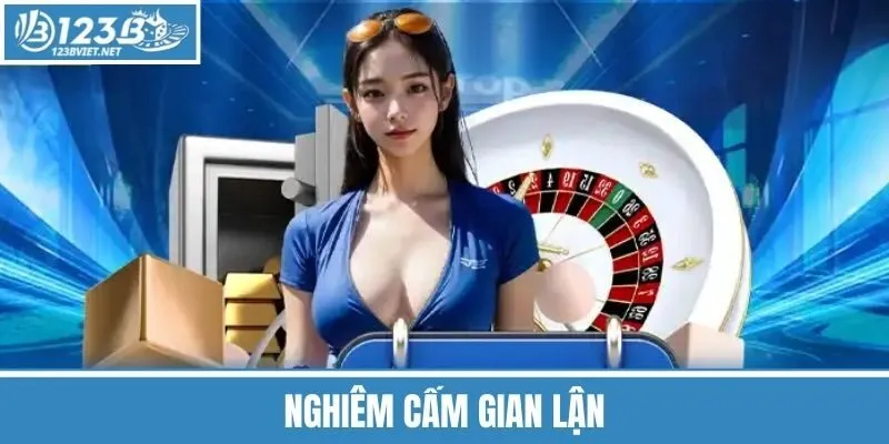 Nghiêm Cấm Gian Lận
