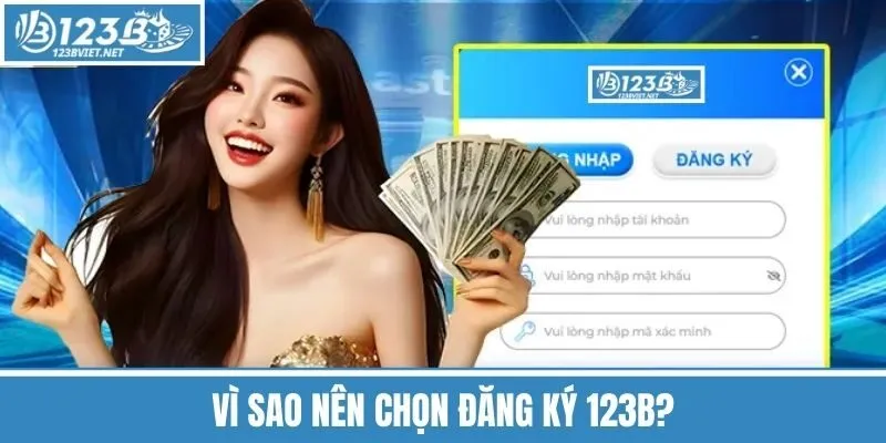 Vì Sao Nên Chọn Đăng Ký 123b?