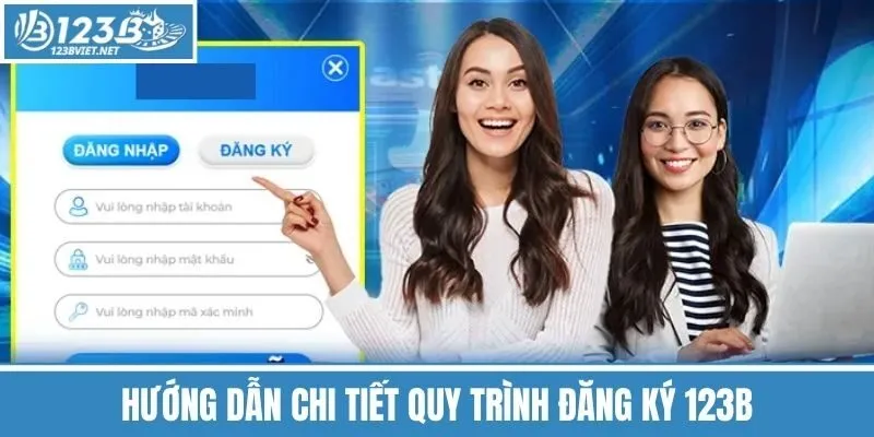 Hướng Dẫn Chi Tiết Quy Trình Đăng Ký 123b
