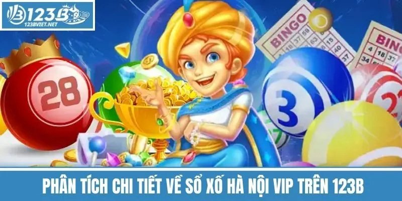 Phân Tích Chi Tiết Về Sổ Xố Hà Nội VIP Trên 123b