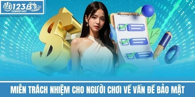 Miễn Trách Nhiệm Cho Người Chơi Về Vấn Đề Bảo Mật