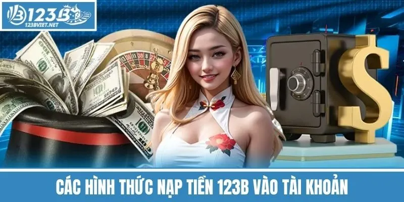 Các Hình Thức Nạp Tiền 123b Vào Tài Khoản