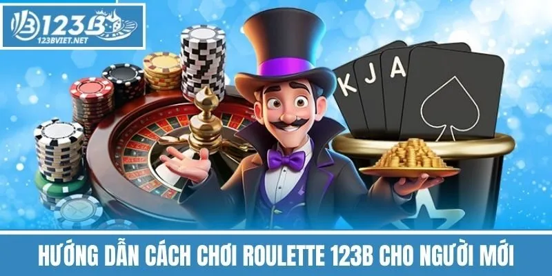 Hướng Dẫn Cách Chơi Roulette 123b Cho Người Mới