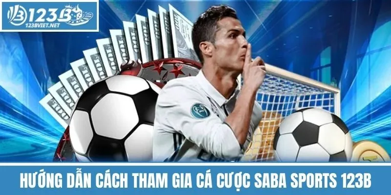 Hướng Dẫn Cách Tham Gia Cá Cược Saba Sports 123b