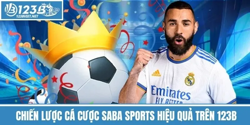 Chiến Lược Cá Cược Saba Sports Hiệu Quả Trên 123b