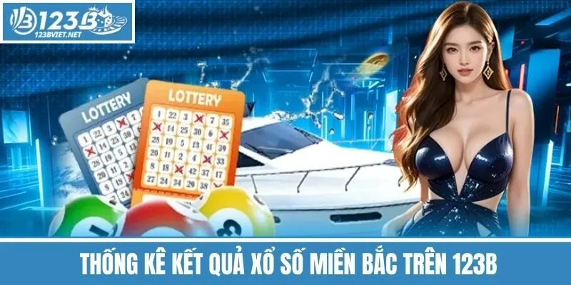 Thống Kê Kết Quả Xổ Số Miền Bắc Trên 123b