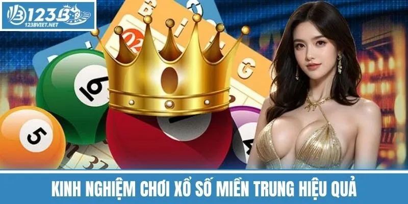 Kinh Nghiệm Chơi Xổ Số Miền Trung Hiệu Quả